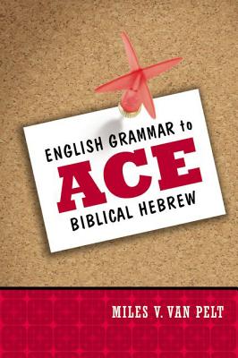 Cover Image for English Grammar to Ace Biblical Hebrew -- Miles V. Van Pelt, Paperback