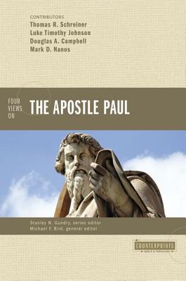Four Views on the Apostle Paul -- Michael F. Bird, Paperback