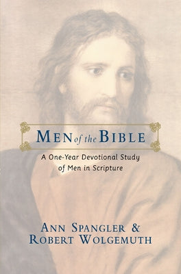Cover Image for The Men of the Bible: A One-Year Devotional Study of Men in Scripture -- Ann Spangler, Paperback