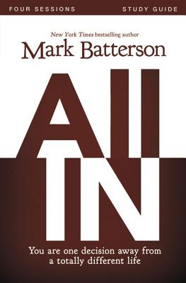 All in Bible Study Guide: You Are One Decision Away from a Totally Different Life -- Mark Batterson, Paperback