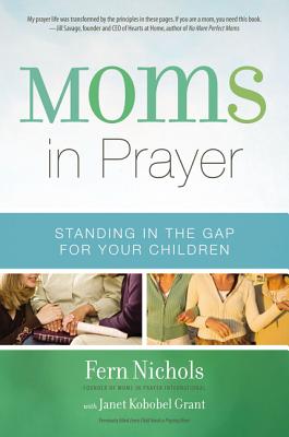 Cover Image for Moms in Prayer: Standing in the Gap for Your Children -- Fern Nichols, Paperback