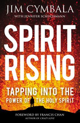 Cover Image for Spirit Rising: Tapping Into the Power of the Holy Spirit -- Jim Cymbala, Paperback