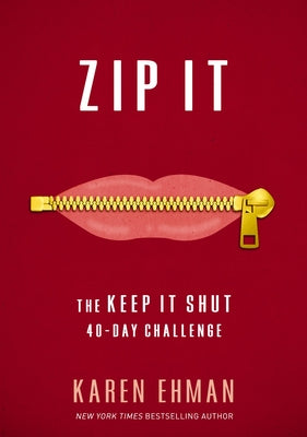 Cover Image for Zip It: The Keep It Shut 40-Day Challenge -- Karen Ehman, Paperback
