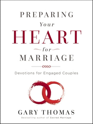 Cover Image for Preparing Your Heart for Marriage: Devotions for Engaged Couples (a 30-Day Devotional) -- Gary Thomas, Hardcover