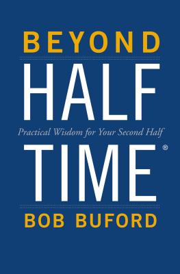 Cover Image for Beyond Halftime: Practical Wisdom for Your Second Half -- Bob P. Buford, Paperback