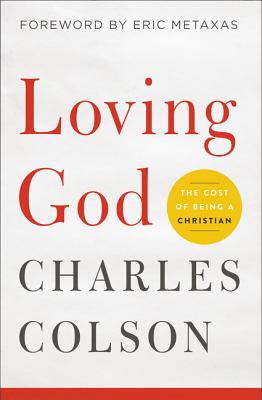 Cover Image for Loving God: The Cost of Being a Christian -- Charles W. Colson, Paperback