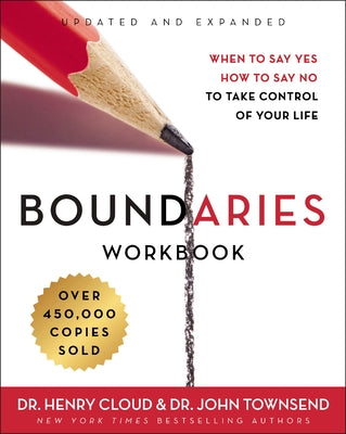 Cover Image for Boundaries Workbook: When to Say Yes, How to Say No to Take Control of Your Life -- Henry Cloud, Paperback