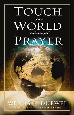 Cover Image for Touch the World Through Prayer: A Guide to Powerful Intercessory Prayers -- Wesley L. Duewel, Paperback