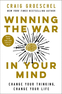 Cover Image for Winning the War in Your Mind: Change Your Thinking, Change Your Life -- Craig Groeschel, Hardcover
