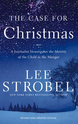 The Case for Christmas: A Journalist Investigates the Identity of the Child in the Manger -- Lee Strobel, Mass Market Paperback