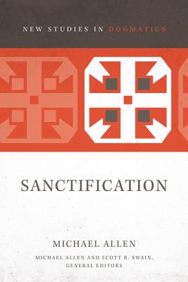 Sanctification: 2 -- Michael Allen, Paperback
