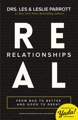 Cover Image for Real Relationships: From Bad to Better and Good to Great -- Les Parrott, Paperback