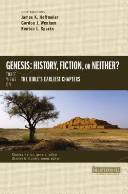 Cover Image for Genesis: History, Fiction, or Neither?: Three Views on the Bible's Earliest Chapters -- James K. Hoffmeier, Paperback