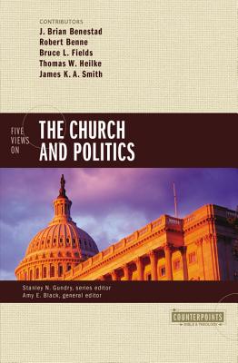 Five Views on the Church and Politics -- J. Brian Benestad, Paperback