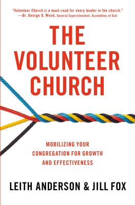 The Volunteer Church: Mobilizing Your Congregation for Growth and Effectiveness -- Leith Anderson, Paperback
