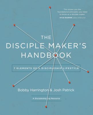 Cover Image for The Disciple Maker's Handbook: Seven Elements of a Discipleship Lifestyle -- Bobby Harrington, Paperback