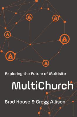Cover Image for Multichurch: Exploring the Future of Multisite -- Brad House, Paperback