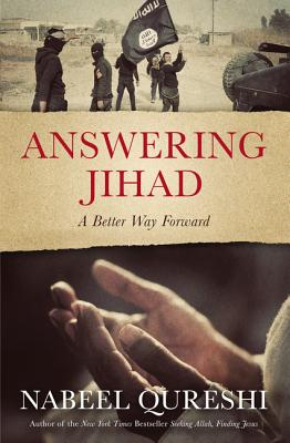 Cover Image for Answering Jihad: A Better Way Forward -- Nabeel Qureshi, Paperback