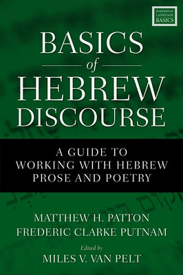 Cover Image for Basics of Hebrew Discourse: A Guide to Working with Hebrew Prose and Poetry -- Matthew Howard Patton, Paperback