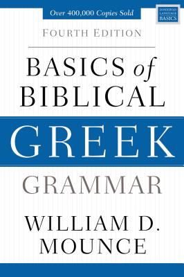 Cover Image for Basics of Biblical Greek Grammar: Fourth Edition -- William D. Mounce, Hardcover