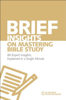 Cover Image for Brief Insights on Mastering Bible Study: 80 Expert Insights, Explained in a Single Minute -- Michael S. Heiser, Paperback
