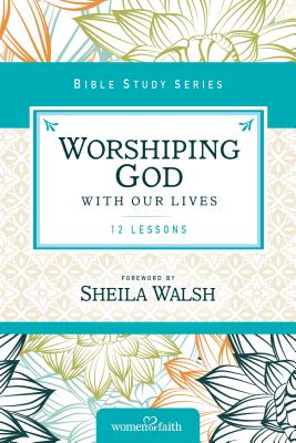 Cover Image for Worshiping God with Our Lives -- Zondervan, Paperback