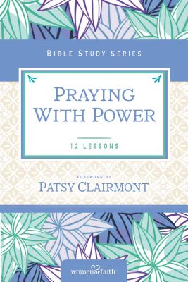 Cover Image for Praying with Power -- Women of Faith, Paperback