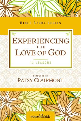 Cover Image for Experiencing the Love of God -- Women of Faith, Paperback