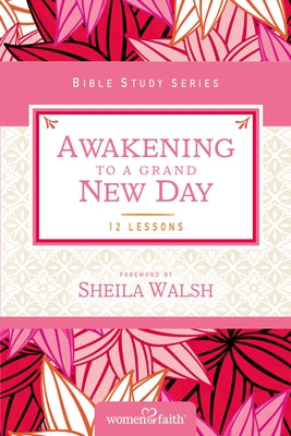 Cover Image for Awakening to a Grand New Day -- Women of Faith, Paperback