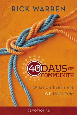 The 40 Days of Community Devotional: What on Earth Are We Here For? -- Rick Warren, Paperback