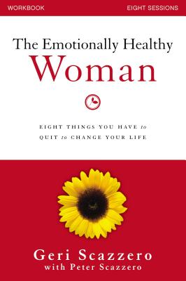 Cover Image for The Emotionally Healthy Woman Workbook: Eight Things You Have to Quit to Change Your Life -- Geri Scazzero, Paperback