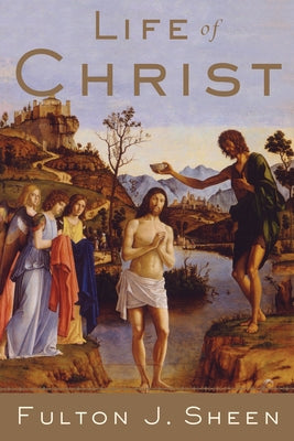 Cover Image for Life of Christ -- Fulton J. Sheen, Paperback