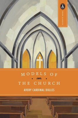 Models of the Church -- Avery Dulles, Paperback