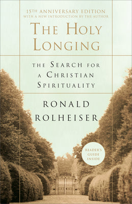Cover Image for The Holy Longing: The Search for a Christian Spirituality -- Ronald Rolheiser, Paperback