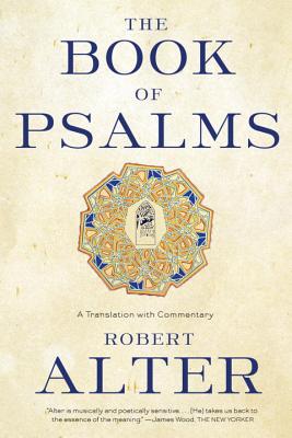 The Book of Psalms: A Translation with Commentary -- Robert Alter, Paperback