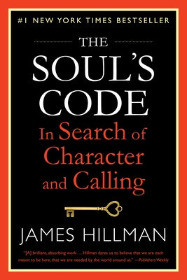 Cover Image for The Soul's Code: In Search of Character and Calling -- James Hillman, Paperback