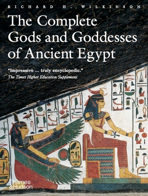 Cover Image for The Complete Gods and Goddesses of Ancient Egypt -- Richard H. Wilkinson, Paperback