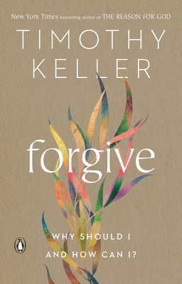 Cover Image for Forgive: Why Should I and How Can I? -- Timothy Keller, Paperback