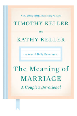 Cover Image for The Meaning of Marriage: A Couple's Devotional: A Year of Daily Devotions -- Timothy Keller, Hardcover