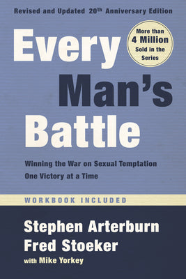 Cover Image for Every Man's Battle, Revised and Updated 20th Anniversary Edition: Winning the War on Sexual Temptation One Victory at a Time -- Stephen Arterburn, Paperback