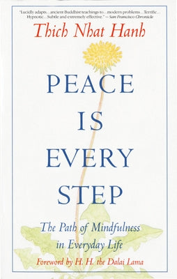 Cover Image for Peace is Every Step: The Path of Mindfulness in Everyday Life -- Thich Nhat Hanh, Paperback