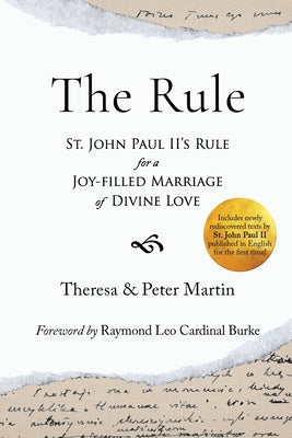 Cover Image for The Rule: St. John Paul II's Rule for a Joy-filled Marriage of Divine Love -- Theresa Martin, Paperback