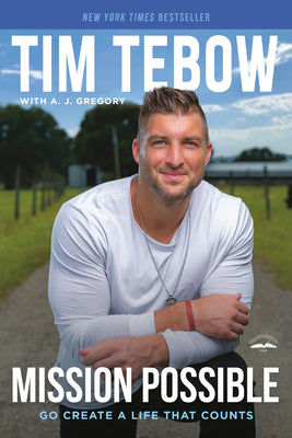 Cover Image for Mission Possible: Go Create a Life That Counts -- Tim Tebow, Paperback