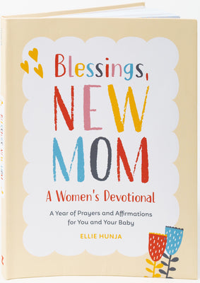 Cover Image for Blessings, New Mom: A Women's Devotional: A Year of Prayers and Affirmations for You and Your Baby -- Ellie Hunja, Paperback