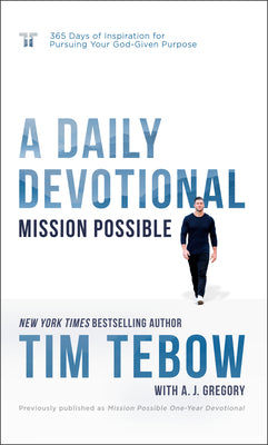 Cover Image for Mission Possible: A Daily Devotional: 365 Days of Inspiration for Pursuing Your God-Given Purpose -- Tim Tebow, Hardcover
