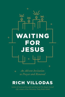 Cover Image for Waiting for Jesus: An Advent Invitation to Prayer and Renewal: An Advent Christmas Devotional -- Rich Villodas, Hardcover