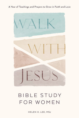 Cover Image for Walk with Jesus: Bible Study for Women: A Year of Teachings and Prayers to Grow in Faith and Love (with Jesus Readings) (Easter Gifts for Mom) -- Helen H. Lee, Paperback