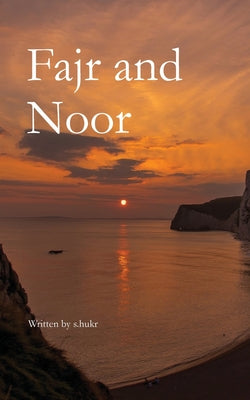 Cover Image for Fajr and Noor -- S. Hukr, Paperback