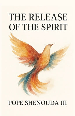Cover Image for The Release of the Spirit -- H. H. Pope Shenouda, Paperback