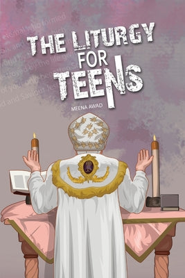 Cover Image for The Liturgy for Teens -- Meena Awad, Paperback